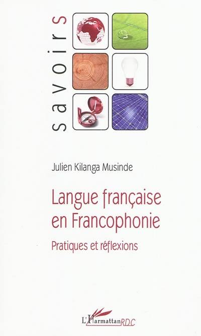 Langue française en francophonie : pratiques et réflexions