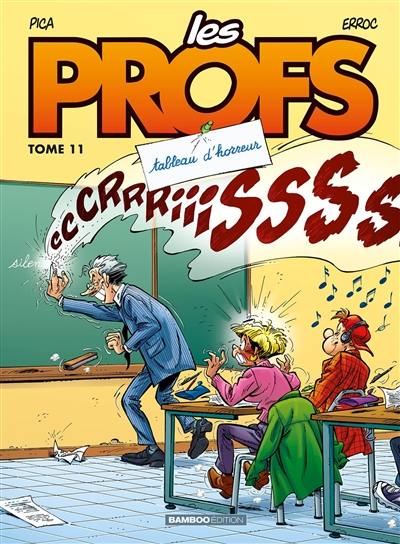 Les profs. Vol. 11. Tableau d'horreur