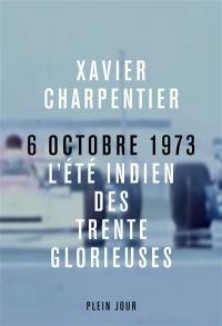 6 octobre 1973 : l'été indien des Trente Glorieuses