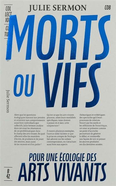 Morts ou vifs : contribution à une écologie pratique, théorique et sensible des arts vivants