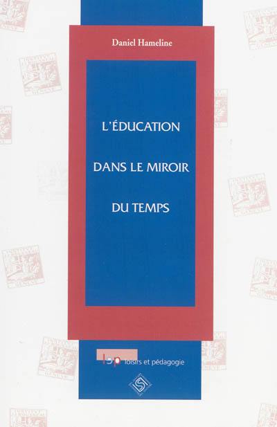 L'éducation dans le miroir du temps