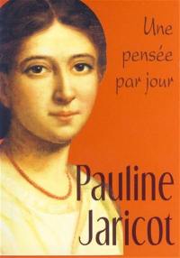 Pauline Jaricot, une pensée par jour