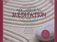 Mon jardin de méditation : se calmer, se relaxer, se recentrer, se retrouver, lâcher prise...