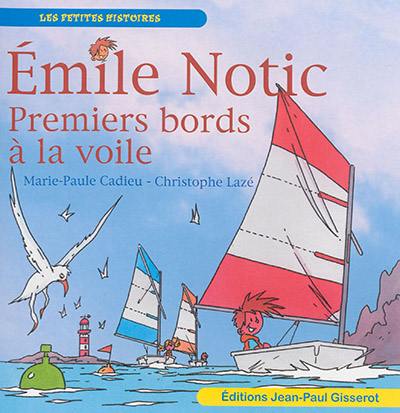 Emile Notic. Premiers bords à la voile