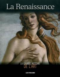 La grande histoire de l'art. La Renaissance