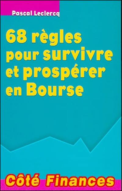 68 règles pour survivre et prospérer en Bourse