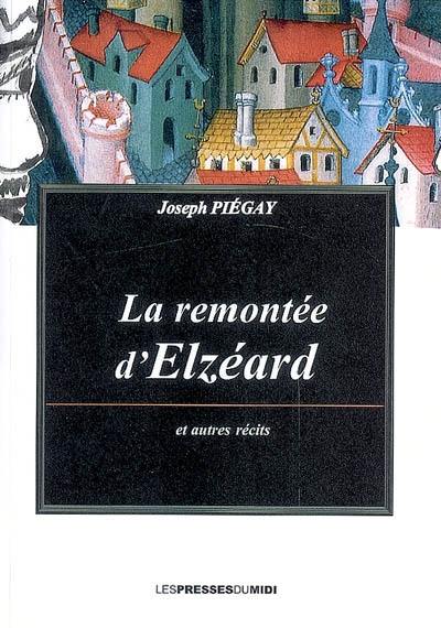 La remontée d'Elzéard : et autres récits