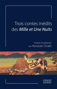 Trois contes inédits des Mille et une nuits