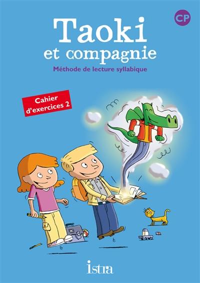 Taoki et compagnie, méthode de lecture syllabique CP : cahier d'exercices 2