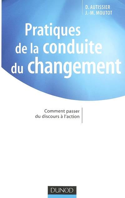 Pratiques de la conduite du changement : comment passer du discours à l'action