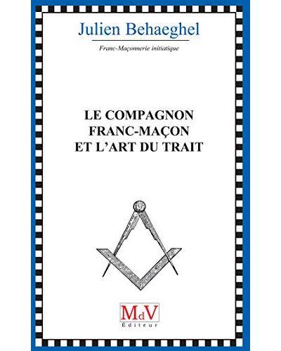 Le compagnon franc-maçon et l'art du trait