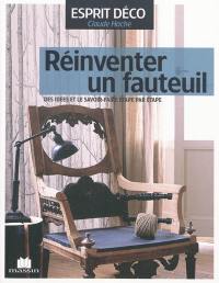 Réinventer un fauteuil : des idées et le savoir-faire étape par étape