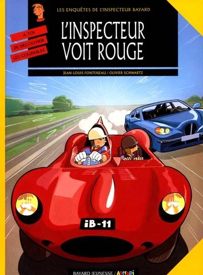 Les enquêtes de l'inspecteur Bayard. Vol. 11. L'inspecteur voit rouge