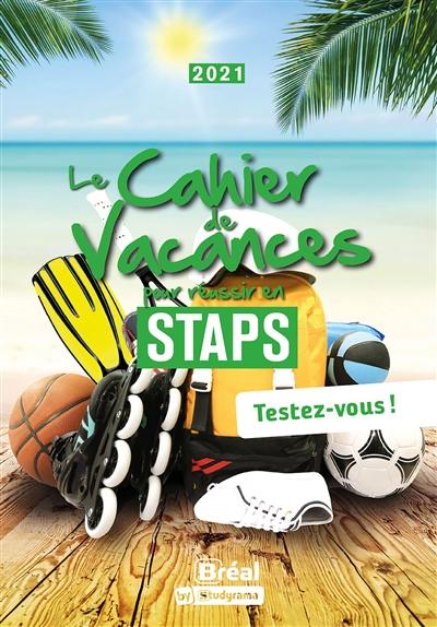 Le cahier de vacances pour réussir en Staps : testez-vous ! : 2021