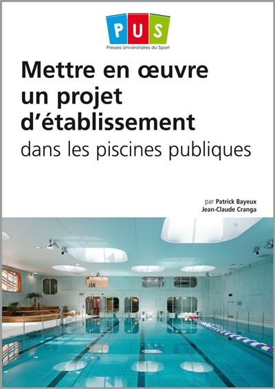 Mettre en oeuvre un projet d'établissement dans les piscines publiques