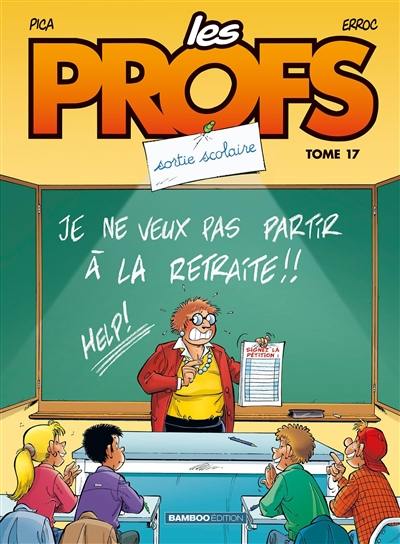 Les profs. Vol. 17. Sortie scolaire