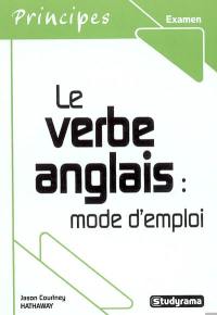 Le verbe anglais : mode d'emploi