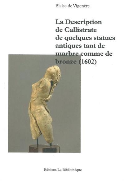 La description de Callistrate de quelques statues antiques tant de marbre comme de bronze (1602)