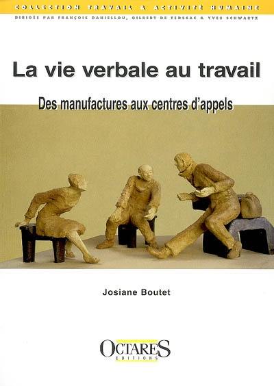 La vie verbale au travail : des manufactures aux centres d'appels