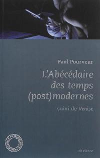 L'abécédaire des temps post-modernes. Venise