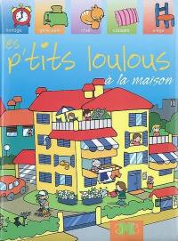 Les p'tits loulous à la maison