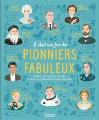 Il était une fois des pionniers fabuleux