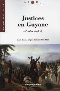 Justices en Guyane : à l'ombre du droit