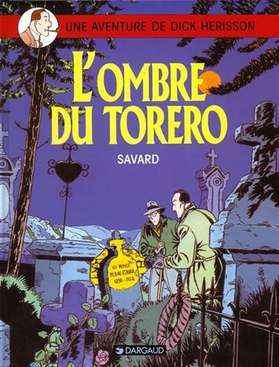 Une aventure de Dick Hérisson. Vol. 1. L'ombre du torero