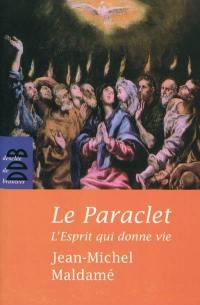 Le Paraclet : l'Esprit qui donne la vie