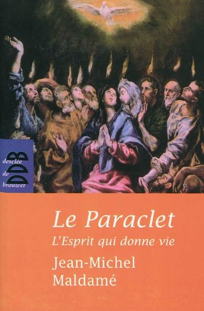 Le Paraclet : l'Esprit qui donne la vie