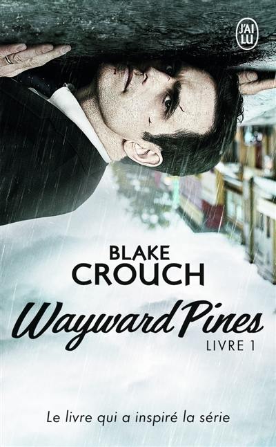Wayward Pines. Vol. 1 Wayward Pines. Vol. 1