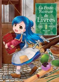 La petite faiseuse de livres : ascendance of a bookworm. Vol. 1