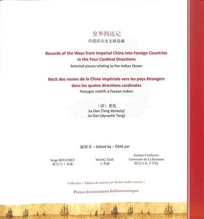 Records of the ways from imperial China into foreign countries in the four cardinal directions : selected pieces relating to the Indian Ocean. Récit des routes de la Chine impériale vers les pays étrangers dans les quatre directions cardinales : passages relatifs à l'océan Indien