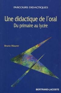 Une didactique de l'oral : du primaire au lycée