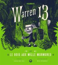 Warren 13. Vol. 2. Warren 13 et le bois aux mille murmures