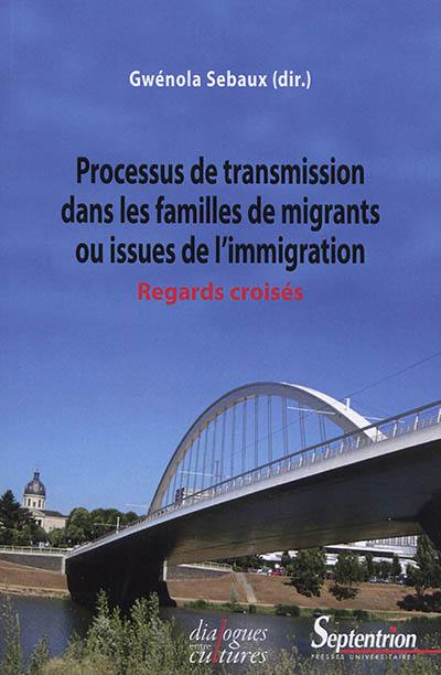 Processus de transmission dans les familles de migrants ou issues de l'immigration : regards croisés