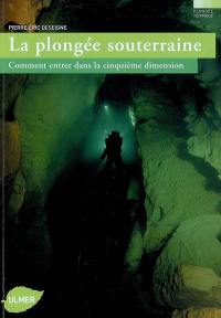 La plongée souterraine : comment entrer dans la cinquième dimension