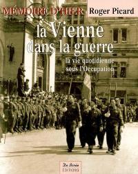 La Vienne dans la guerre : la vie quotidienne sous l'Occupation