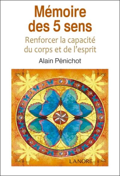 Mémoire des 5 sens : renforcer la capacité du corps et de l'esprit