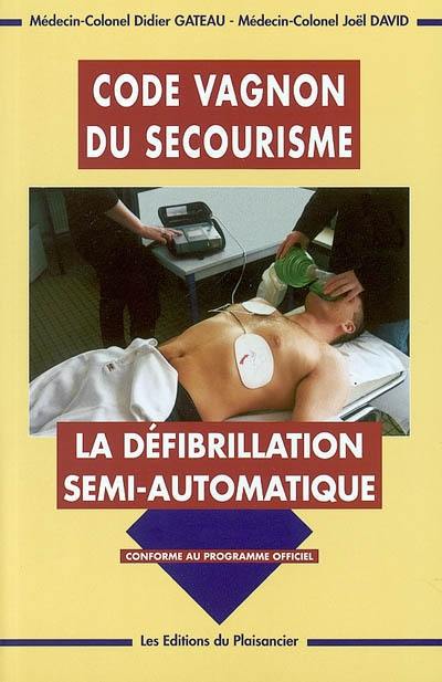 Code Vagnon du secourisme : la défibrillation semi-automatique