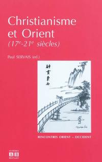 Christianisme et Orient (17e-21e siècle) : actes du 10e colloque international de l'Espace Asie