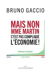 Mais non madame Martin, c'est pas compliqué l'économie !