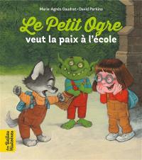 Le petit ogre veut la paix à l'école