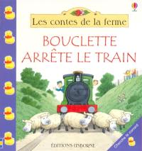 Bouclette arrête le train