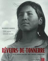 Rêveurs-de-tonnerre : à la rencontre des Sioux Lakotas