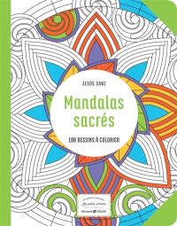 Mandalas sacrés : 100 dessins à colorier