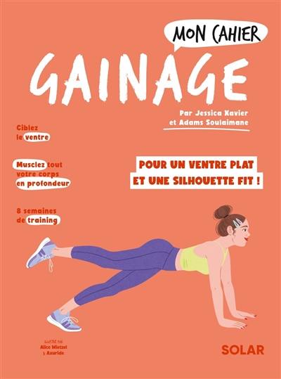 Mon cahier gainage : pour un ventre plat et une silhouette fit !