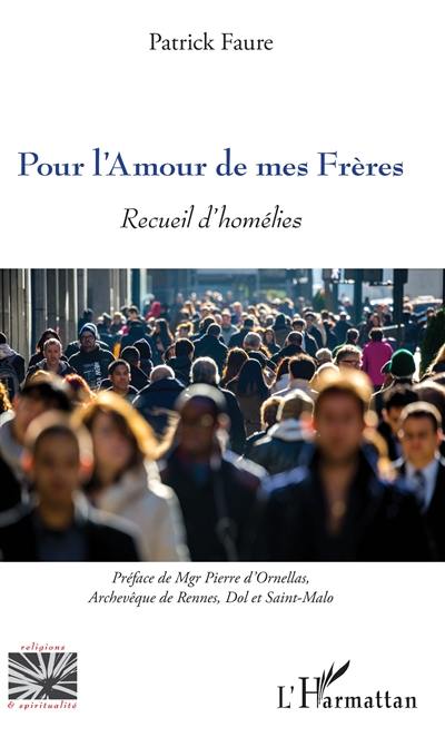 Pour l'amour de mes frères : recueil d'homélies