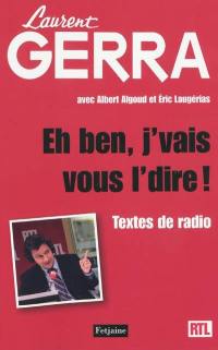 Eh ben, j'vais vous l'dire... : textes de radio