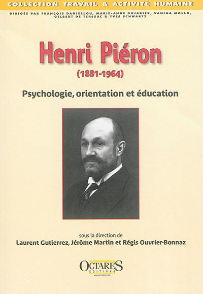 Henri Piéron (1881-1964) : psychologie, orientation et éducation